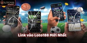 Link vào loto188 mới nhất