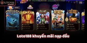 loto188 khuyến mãi nạp đầu