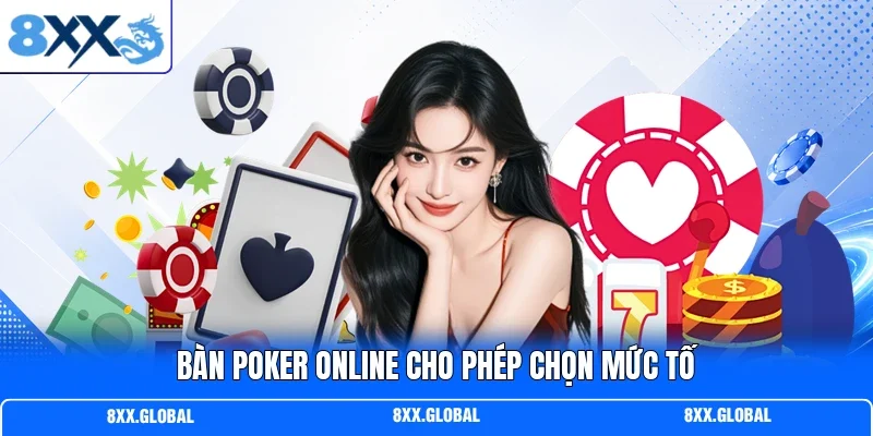 Bàn poker online cho phép chọn mức tố