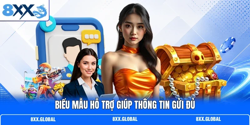 Biểu mẫu hỗ trợ giúp thông tin gửi đủ