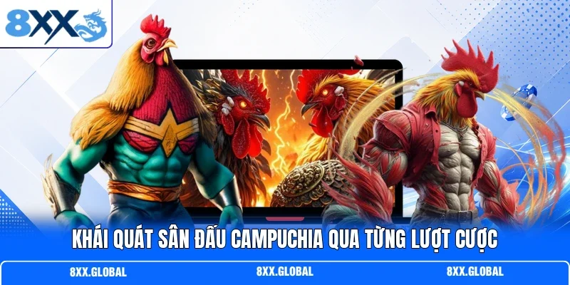 Khái quát sân đấu Campuchia qua từng lượt cược
