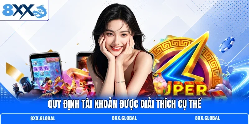 Quy định tài khoản được giải thích cụ thể