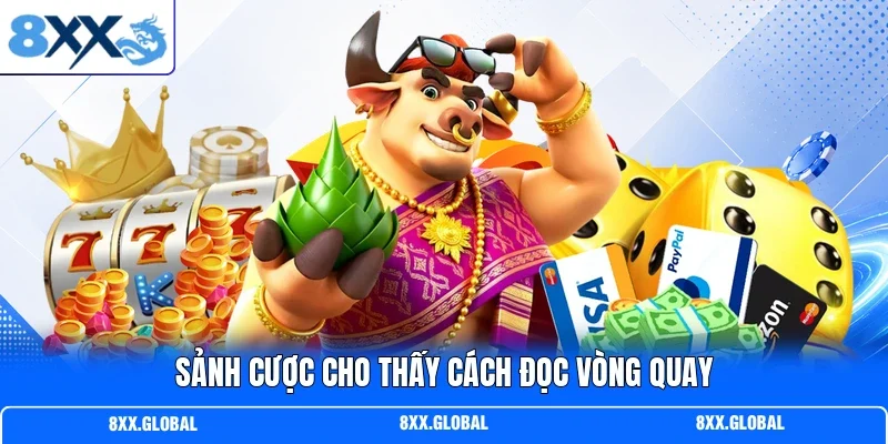 Sảnh cược cho thấy cách đọc vòng quay
